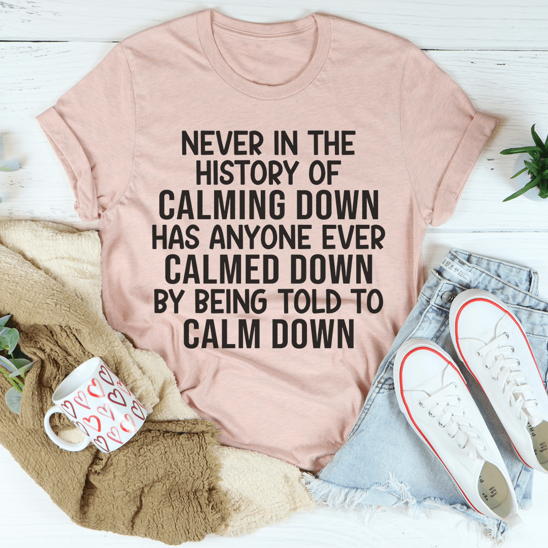 Calm Down T-Shirt-3